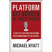 555038: Platform: Get Noticed in a Noisy World